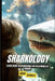 Sharkology: A Kids Guide to Discovering the Wild World of Sharks by Sarah Michaels