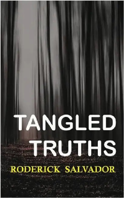 Tangled Truths by Salvador, Roderick