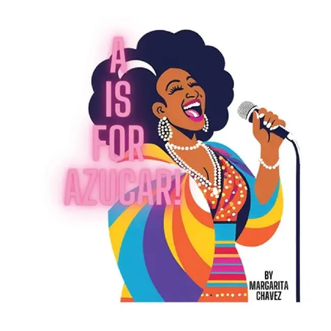 A Is For Azucar! by Margarita Chavez