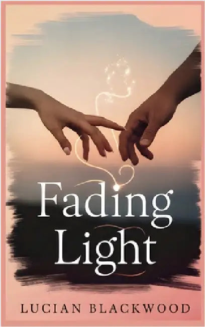 Fading Light by Lucian Blackwood