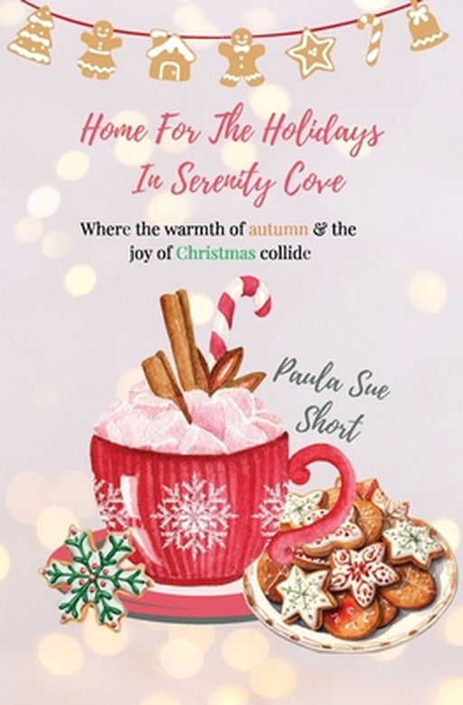 Home for the Holidays in Serenity Cove by Paula Sue Short