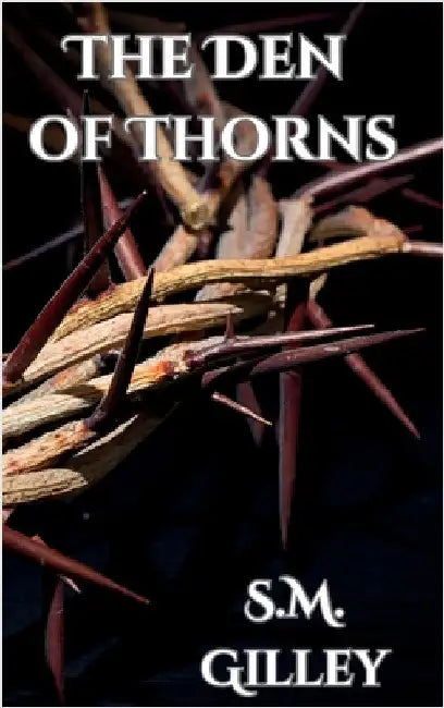 Den of Thorns by Gilley, Sm