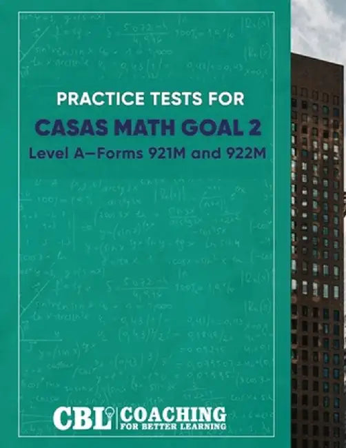 Practice Tests for Math GOAL 2 Level A―Forms 921M and 922M by Coaching for Better Learning