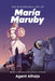 The Mysterious Life of Maria Maruby; Book 1: The Rose That Pricks to Bleed by Gema Isabelle Perez-Nunez, Raquel Nunez-Alicea