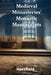 Medieval Monasteries' Monastic Manuscripts: Illuminating Medieval Religious Practices, Spiritual Values and Daily Routines by Hartfield