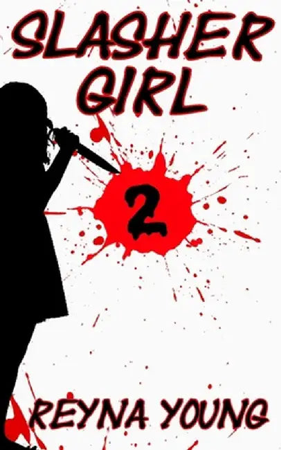Slasher Girl 2 by Reyna Young