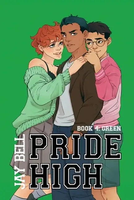 Pride High: Book 4 - Green by Jay Bell