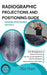 Radiographic Projections & Positioning Guide: Imaging Procedures by Olive Peart