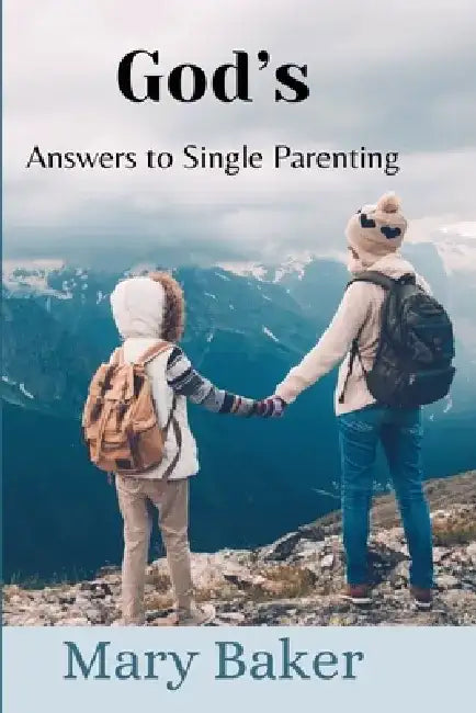 God's Answers to Single Parenting by Mary Baker