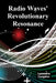 Radio Waves' Revolutionary Resonance: A deep dive into radio wave physics, charting technological advancements and societal impacts by Lysandra Langdon