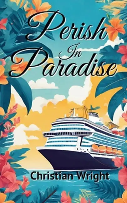 Perish in Paradise by Christian Wright