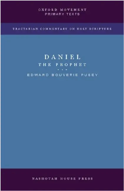 Daniel the Prophet by Pusey, Edward Bouverie