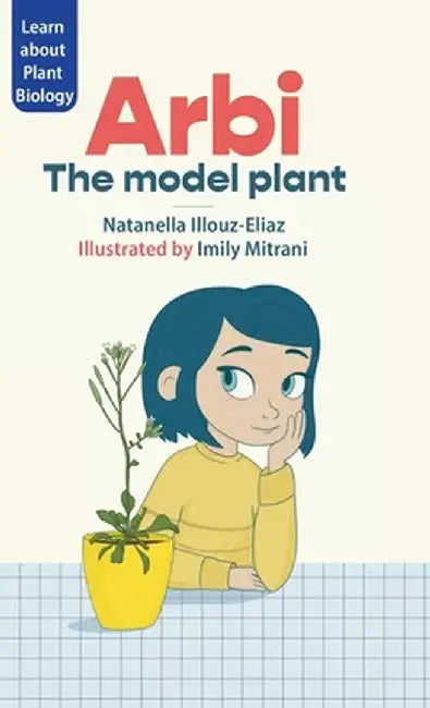 Arbi the Model Plant by Natanella Illouz-Eliaz
