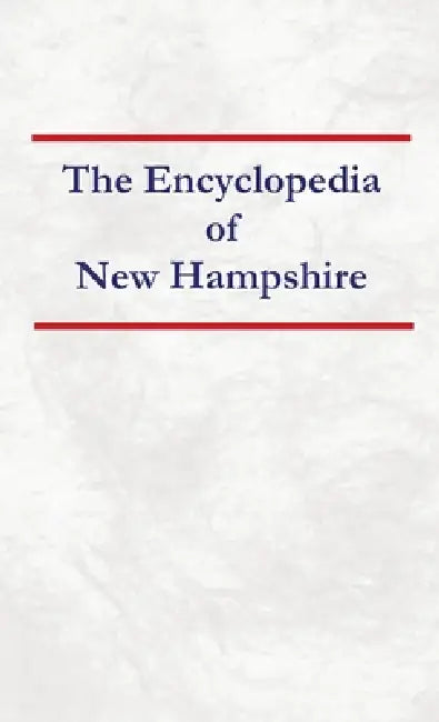 Encyclopedia of New Hampshire by Nancy Capace