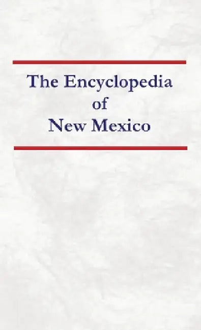Encyclopedia of New Mexico by Nancy Capace