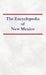 Encyclopedia of New Mexico by Nancy Capace