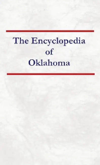 Encyclopedia of Oklahoma by Nancy Capace