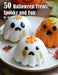 50 Halloween Treats: Spooky and Fun Recipes by Kelly Johnson