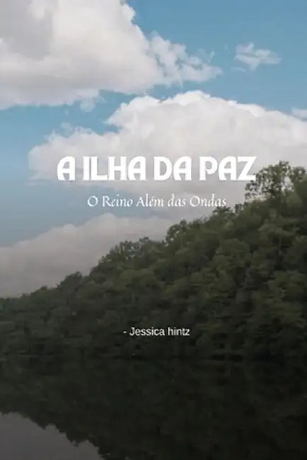 A Ilha da Paz by Jessica Hintz