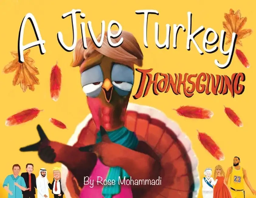 A Jive Turkey Thanksgiving by Rose Mohammadi