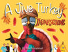 A Jive Turkey Thanksgiving by Rose Mohammadi