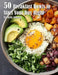 50 Breakfast Bowls to Start Your Day Right by Kelly Johnson