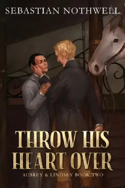 Throw His Heart Over by Sebastian Nothwell