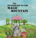 The Pilgrimage To The Magic Mountain by Cw Hurni