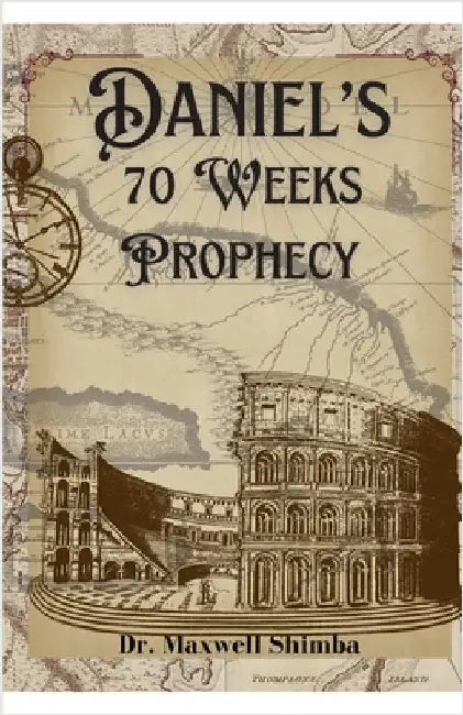 Daniel's 70 Weeks Prophecy by Shimba, Maxwell