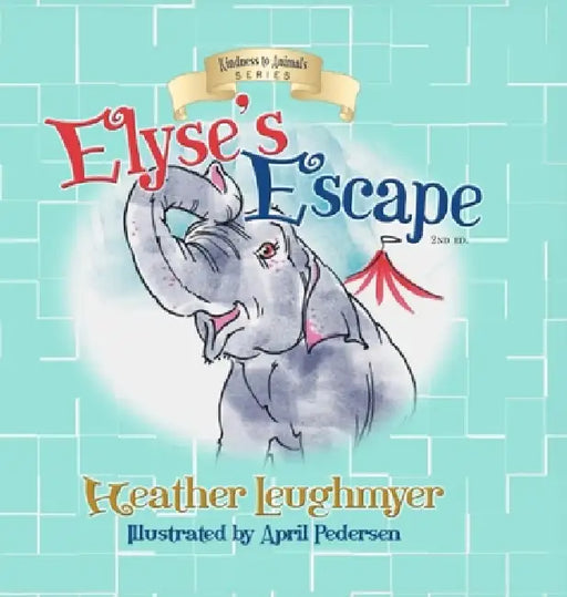 Elyse's Escape by Heather Leughmyer, April Pedersen