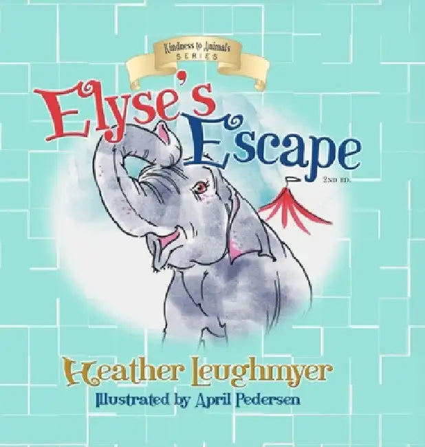 Elyse's Escape by Heather Leughmyer, April Pedersen