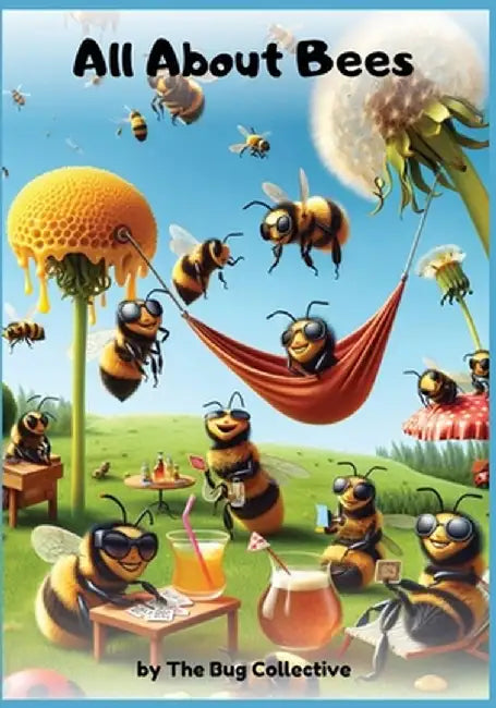 All About Bees by The Bug Collective