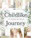 Childlike Journey: The Journal For the Pursuit by Douglass, Lisa Michelle