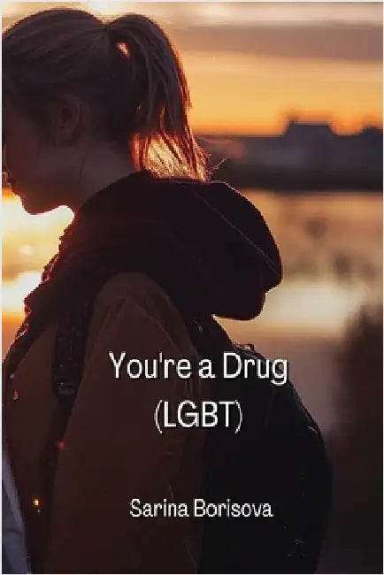 You're a Drug by Borisova, Sarina