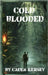 Cold Blooded by Caden Kersey