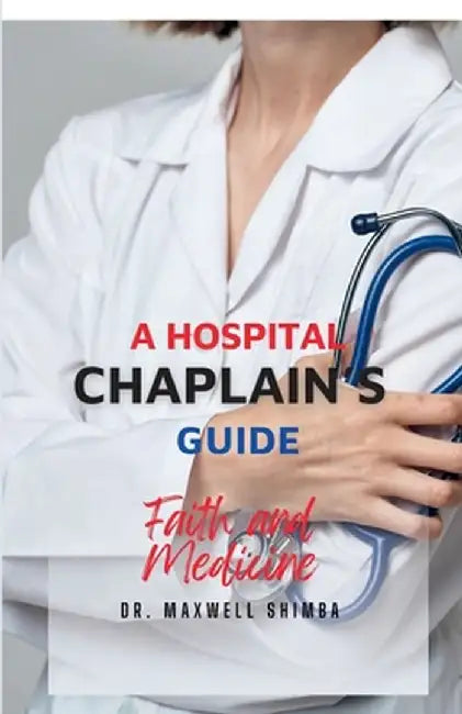 A Hospital Chaplain's Guide by Maxwell Shimba