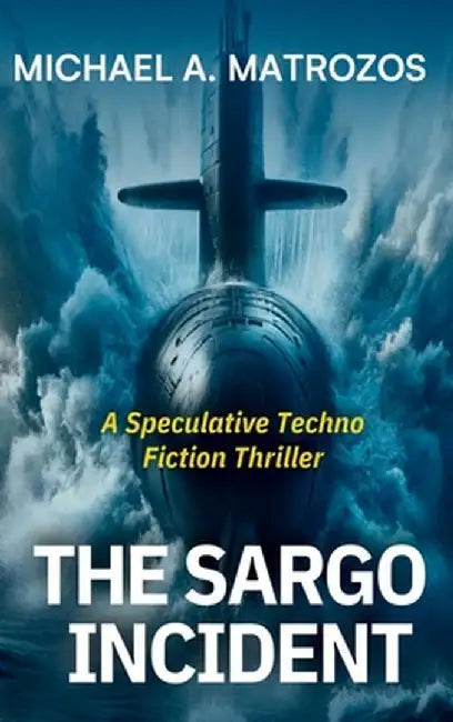 The Sargo Incident by Michael A. Matrozos