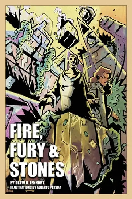 Fire, Fury & Stones by Drew D. Lenhart, Alberto Pessoa