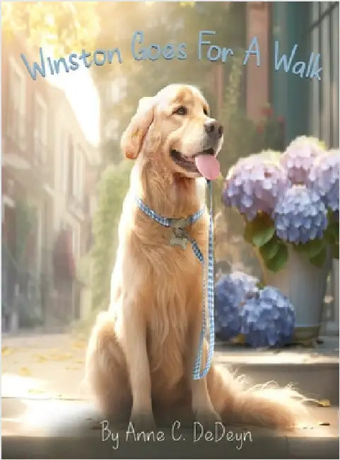 Winston Goes For A Walk by Anne C. Dedeyn