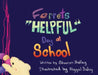 Ferrets "Helpful" Day at School by Sharon M. Bulley, Abygail M. Bulleu