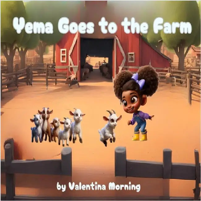 Yema Goes to the Farm by Valentina Morning