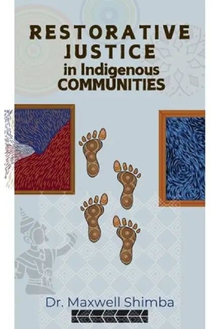 Restorative Justice in Indigenous Communities by Maxwell Shimba