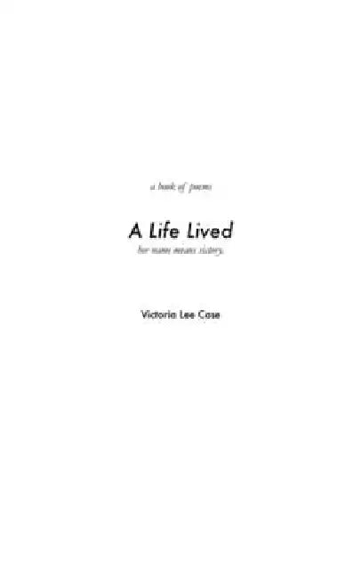 A Life Lived: her name means victory. by Victoria Case