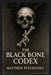 The Black Bone Codex by Matthew Petchinsky