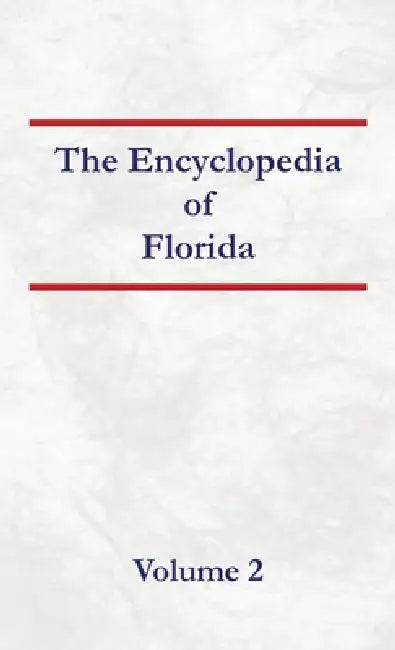 Encyclopedia of Florida Volume 2 by Nancy Capace