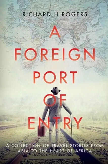 A Foreign Port of Entry by Richard Rogers