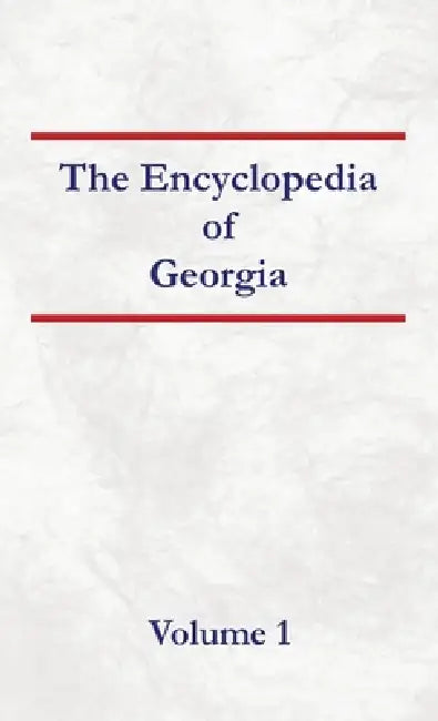 Encyclopedia of Georgia Volume 1 by Nancy Capace
