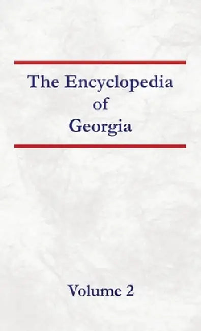 Encyclopedia of Georgia Volume 2 by Nancy Capace
