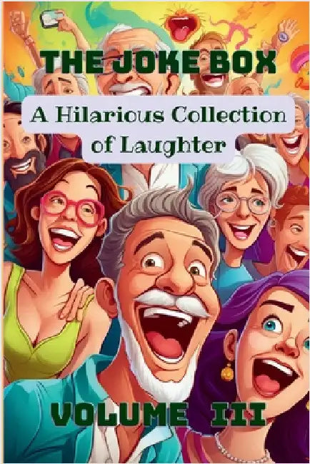 The Joke Box - A Hilarious Collection of Laughter: Volume III by A. Hazra