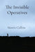 The Invisible Operatives: 14 Riveting Accounts of Espionage and Unseen Battles by Morris Collins